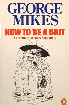 George Mikes - How to be a Brit