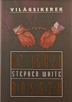 Stephen White - Az igazi bossz�