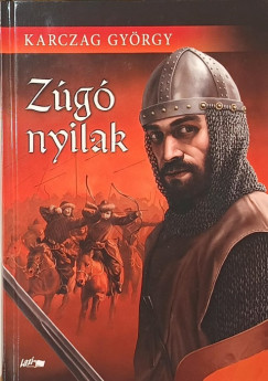 Karczag György - Zúgó nyilak