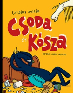 Czigány Zoltán - Csoda és Kósza