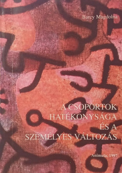 Barcy Magdolna - A csoportok hatékonysága és a személyes változás