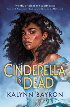 Kalynn Bayron - Cinderella Is Dead