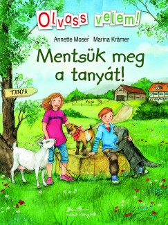 Marina Krmer - Annette Moser - Mentsk meg a tanyt!
