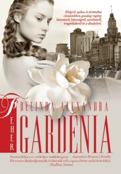 Belinda Alexandra - Feh�r gard�nia