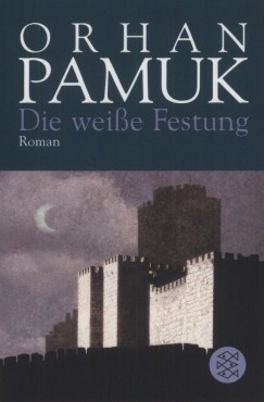 Orhan Pamuk - Die weisse Festung