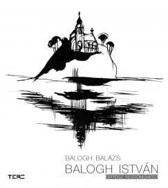 Balogh Balzs - Balogh Istvn ptsz, festmvsz