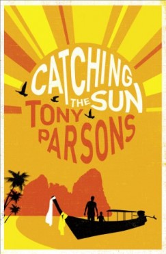 Tony Parsons - Catching the Sun