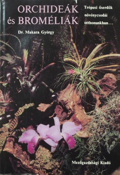 Makara Gyrgy - Orchidek s bromlik
