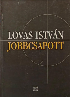 Lovas Istv�n - Jobbcsapott