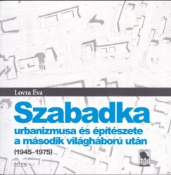 Lovra va - Szabadka urbanizmusa s ptszete a msodik vilghbor utn (1945-1975)