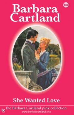 Barbara Cartland - She Wanted Love