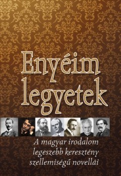 Kindelmann Gyz   (Szerk.) - Enyim legyetek