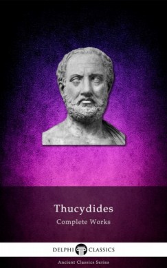 Thucydides - Delphi Complete Works of Thucydides (Illustrated)