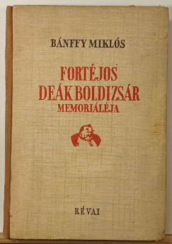 Bánffy Miklós - Fortéjos Deák Boldizsár memoriáléja