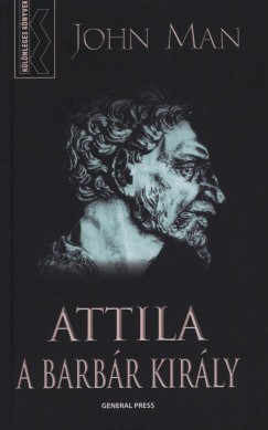 John Man - Attila, a barbár király