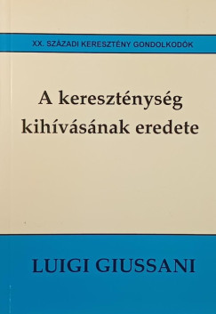 Luigi Giussani - A keresztnysg kihvsnak eredete