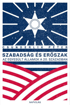 Csunderlik Péter - Szabadság és erőszak