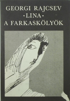 Georgi Rajcsev - Lina - A farkasklyk