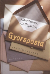 Gianfranco Calligarich - Gyorsposta