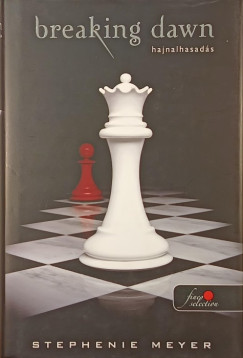 Stephenie Meyer - Breaking Dawn - Hajnalhasadás