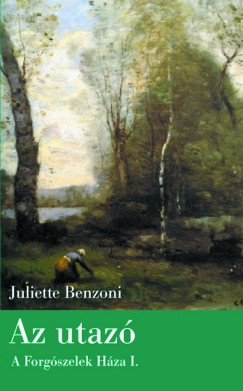 Juliette Benzoni - Az utaz