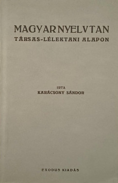 Karcsony Sndor - Magyar nyelvtan trsas-llektani alapon (reprint)