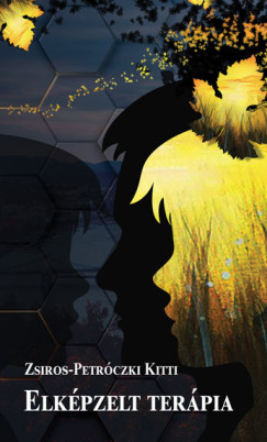 Zsiros-Petróczki Kitti - Elképzelt terápia