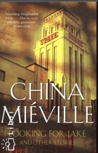 China Mieville - Looking for Jake