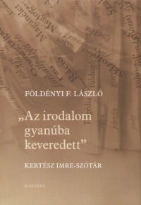 Fldnyi F. Lszl - Az irodalom gyanba keveredett
