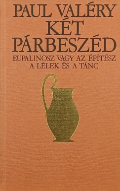 Paul Val�ry - K�t p�rbesz�d