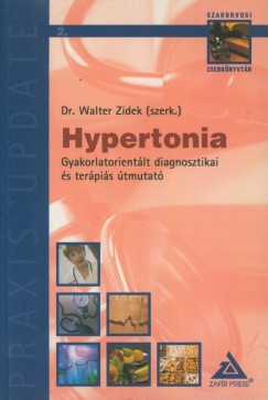 Dr. Walter Zidek   (Szerk.) - Hypertonia - Gyakorlatorientlt diagnosztikai s terpis tmutat
