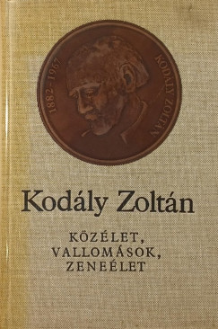 Kodly Zoltn - Kzlet, vallomsok, zenelet