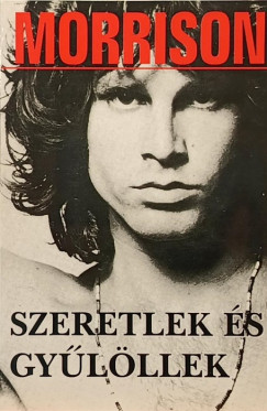 Jim Morrison - Szeretlek és gyűlöllek