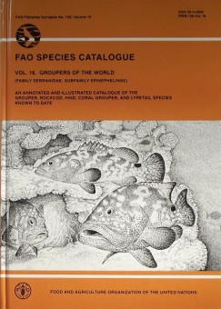 Phillip C. Heemstra - John Ernest Randall - FAO Species Catalogue - VOL. 16. Groupers of The World (Family Serranidae, Subfamily Epinephelinae)