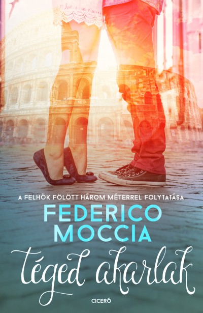 Federico Moccia - Téged akarlak