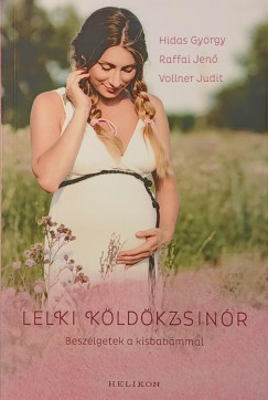 Hidas Gyrgy - Raffai Jen - Vollner Judit - Lelki kldkzsinr