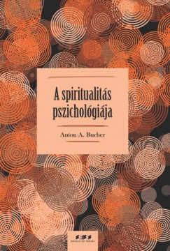 Anton A. Bucher - A spiritualits pszicholgija