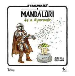 Jeffrey Brown - Star Wars - A mandal�ri �s a Gyermek