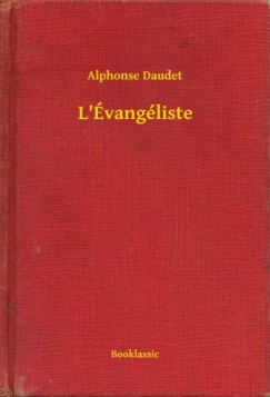 Daudet Alphonse - Alphonse Daudet - L'vangliste