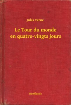 Jules Verne - Le Tour du monde en quatre-vingts jours