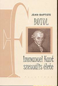Jean-Baptiste Botul - Immanuel Kant szexulis lete