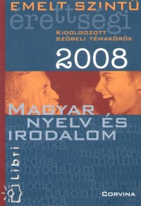 Emelt szint rettsgi - Magyar nyelv s irodalom - 2008