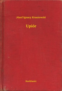 Jzef Ignacy Kraszewski - Upir