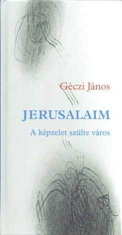 Gczi Jnos - Jerusalaim