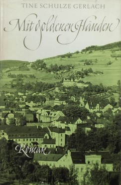 Tine Schulze-Gerlach - Mit goldenen H�nden