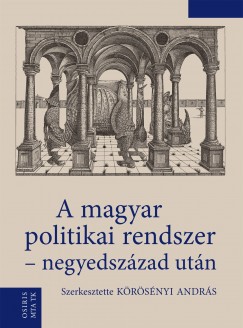 Krsnyi Andrs - A magyar politikai rendszer - negyedszzad utn