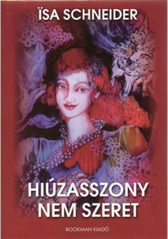 Isa Schneider - Hizasszony nem szeret