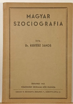 Dr. Kert�sz J�nos - Magyar szociogr�fia