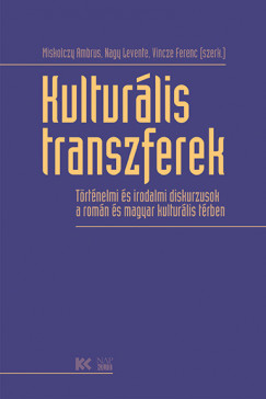 Miskolczy Ambrus   (Szerk.) - Nagy Levente   (Szerk.) - Vincze Ferenc   (Szerk.) - Kulturlis transzferek