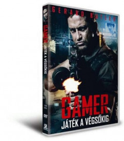Mark Neveldine - Brian Taylor - Gamer - Játék a végsőkig
